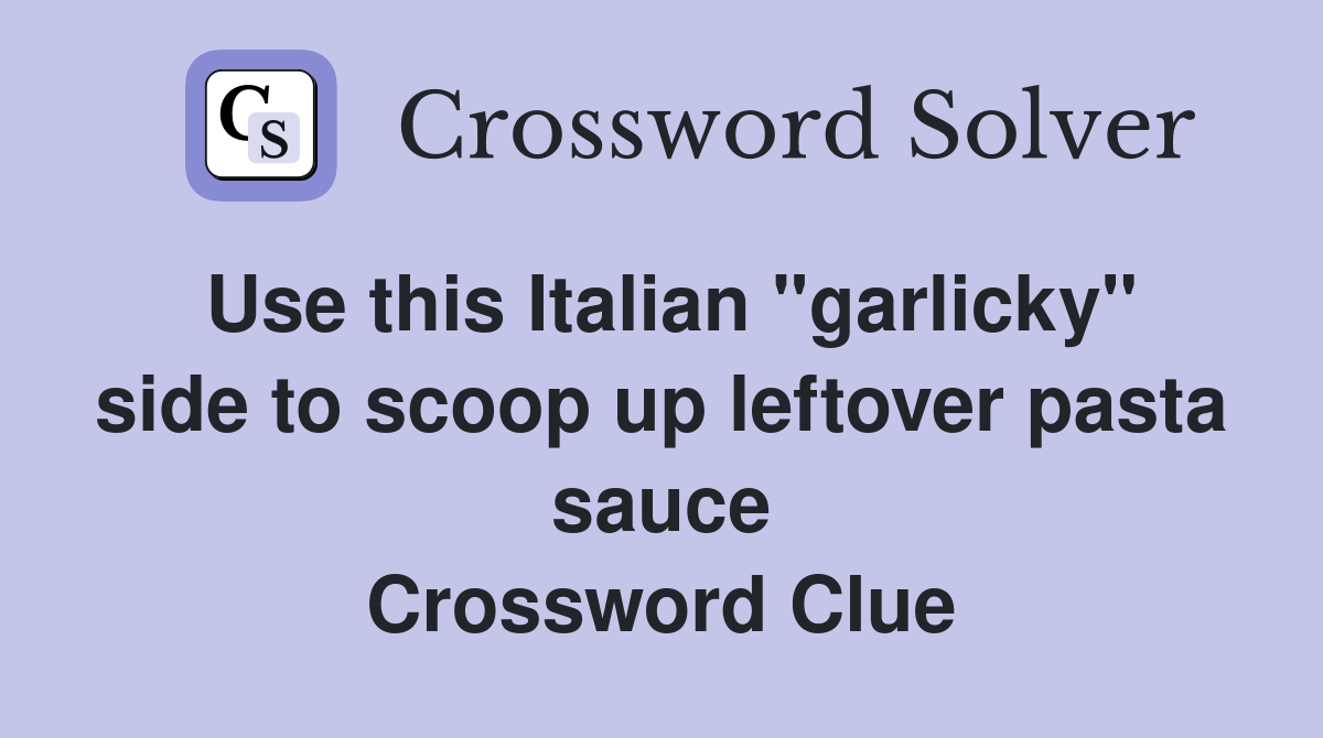 Use this Italian "garlicky" side to scoop up leftover pasta sauce